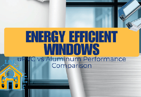 Energy Efficient Windows uPVC vs Aluminum Performance Comparison-vigorawindows.com.jpg